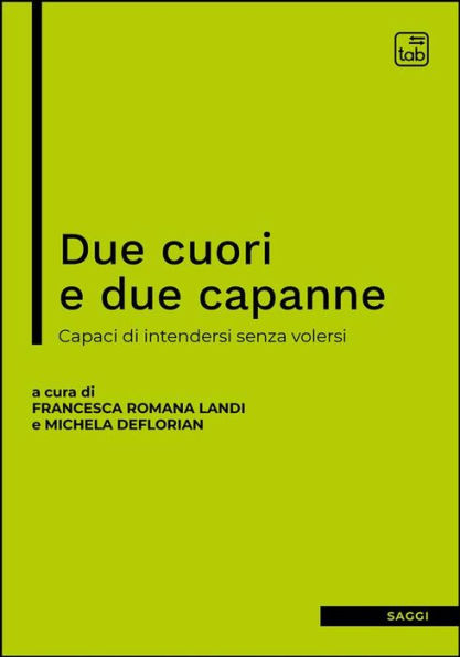 Due cuori e due capanne: Capaci di intendersi senza volersi