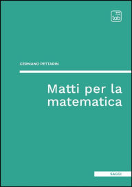 Title: Matti per la matematica, Author: Germano Pettarin