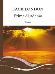 Title: Prima di Adamo, Author: Jack London