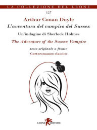 Title: L'avventura del vampiro del Sussex. Testo inglese a fronte., Author: Arthur Conan Doyle