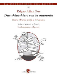 Title: Due chiacchiere con la mummia / Some Words with a Mummy, Author: Edgar Allan Poe