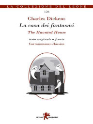 Title: La casa dei fantasmi/The Haunted House, Author: Charles Dickens