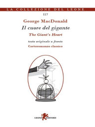 Title: Il cuore del gigante, Author: George MacDonald