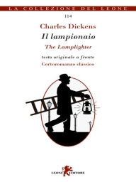 Title: Il lampionaio/The Lamplighter, Author: Charles Dickens