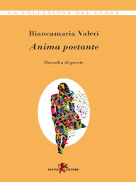 Title: Anima poetante, Author: Biancamaria Valeri