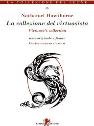 Title: La collezione del virtuosista, Author: Nathaniel Hawthorne