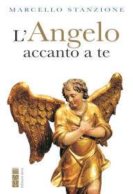 Title: L'Angelo accanto a te, Author: Marcello Stanzione