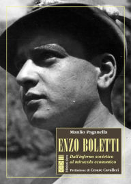 Title: Enzo Boletti: Dall'inferno sovietico al miracolo economico, Author: Manlio Paganella