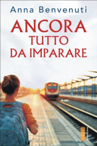 Title: Ancora tutto da imparare, Author: Anna Benvenuti