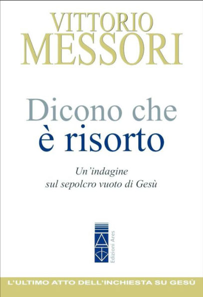 Dicono che è risorto: Un'indagine sul sepolcro vuoto di Gesù