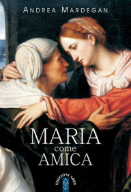 Title: Maria come amica, Author: Andrea Mardegan