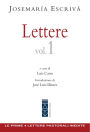 Lettere Vol. 1: Le prima 4 lettere pastorali inedite di san Josemaría Escrivá