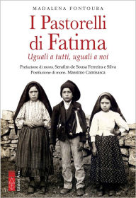 Title: I Pastorelli di Fatima: Uguali a tutti, uguali a noi, Author: Madalena Fontoura
