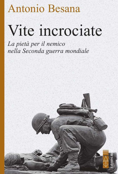 Vite incrociate: Storie di pietà per il nemico nella Seconda guerra mondiale