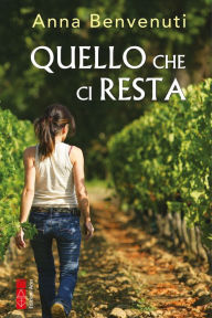 Title: Quello che ci resta, Author: Anna Benvenuti