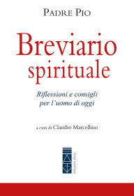 Title: Breviario spirituale: Riflessioni e consigli per l'uomo di oggi, Author: Pio da Petralcina