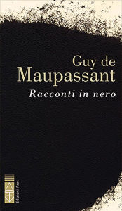 Title: Racconti in nero, Author: Guy de Maupassant