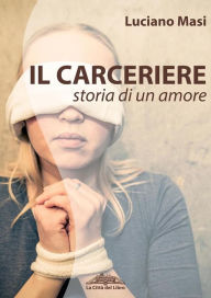 Title: Il Carceriere, Author: Luciano Masi