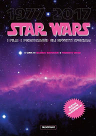 Title: Star Wars. I film, i personaggi, gli effetti speciali, Author: Massimo Benvegnù