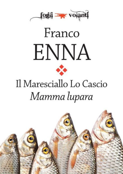 Il Maresciallo Lo Cascio. Mamma Lupara