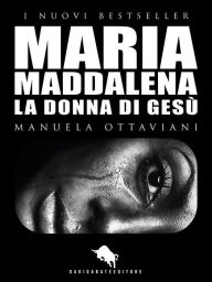 Title: MARIA MADDALENA. La Donna di Gesu, Author: Manuela Ottaviani