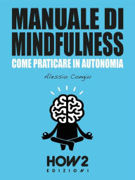 Title: MANUALE DI MINDFULNESS: Come praticare in autonomia, Author: Alessio Congiu