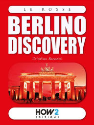 Title: BERLINO Discovery: Guida Turistica, Author: Cristina Benassi
