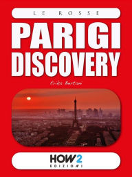 Title: PARIGI Discovery: Guida Turistica, Author: Erika Bertani