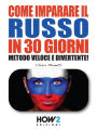 COME IMPARARE IL RUSSO IN 30 GIORNI (Seconda Parte): Metodo Veloce e Divertente!