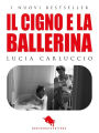 Il Cigno e la Ballerina: Romanzo vincitore della II Edizione del Premio Letterario Internazionale DAE