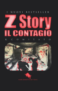Title: Z STORY: Il Contagio, Author: R. Comitato