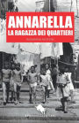 ANNARELLA, LA RAGAZZA DEI QUARTIERI