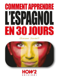 Title: Comment apprendre l'espagnol en 30 jours, Author: Giovanni Sordelli