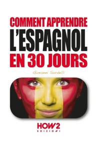 Title: Comment Apprendre l'Espagnol En 30 Jours, Author: Giovanni Sordelli