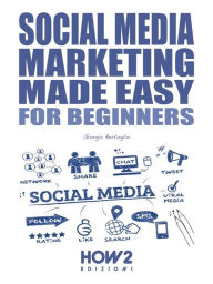 Title: Social Media Marketing Made Easy, Author: Giorgia Bertoglio