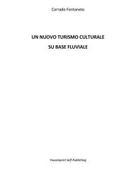 Title: Un nuovo turismo cluturale su base fluviale, Author: Corrado Fontaneto