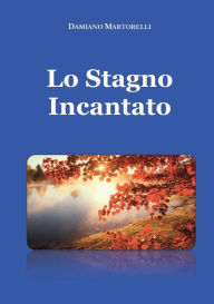 Title: Lo stagno incantato, Author: Damiano Martorelli