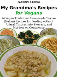 Title: My Grandma's Recipes for Vegans, Author: Fabrizio Baroni