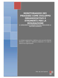 Title: Monitoraggio dei processi come sviluppo organizzativo e strumenti per la misurazione, Author: Ivan Capecchi