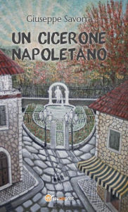 Title: Un Cicerone napoletano, Author: Giuseppe Savorra