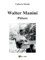 Walter Manini - Pittore