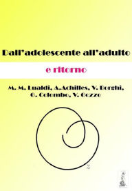 Title: Dall'adolescente all'adulto e ritorno, Author: Lualdi M.M.