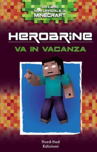 Title: Herobrine in vacanza, Author: Zack Zombie Books