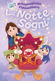 Title: La notte dei sogni, Author: Mammagiulia e Figliachiara