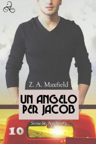 Title: Un angelo per Jacob, Author: Z. A. Maxfield