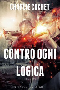 Title: Contro ogni logica, Author: Charlie Cochet