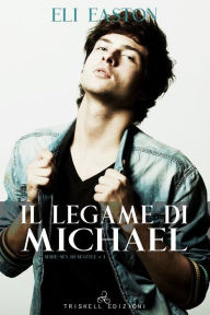 Title: Il legame di Michael, Author: Eli Easton