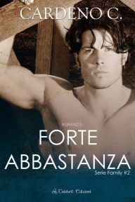 Title: Forte abbastanza, Author: Cardeno C.