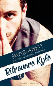 Title: Ritrovare Kyle, Author: Sawyer Bennett