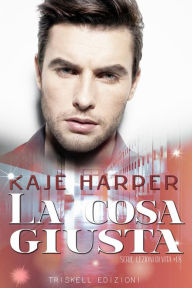 Title: La cosa giusta (Getting It Right), Author: Kaje Harper